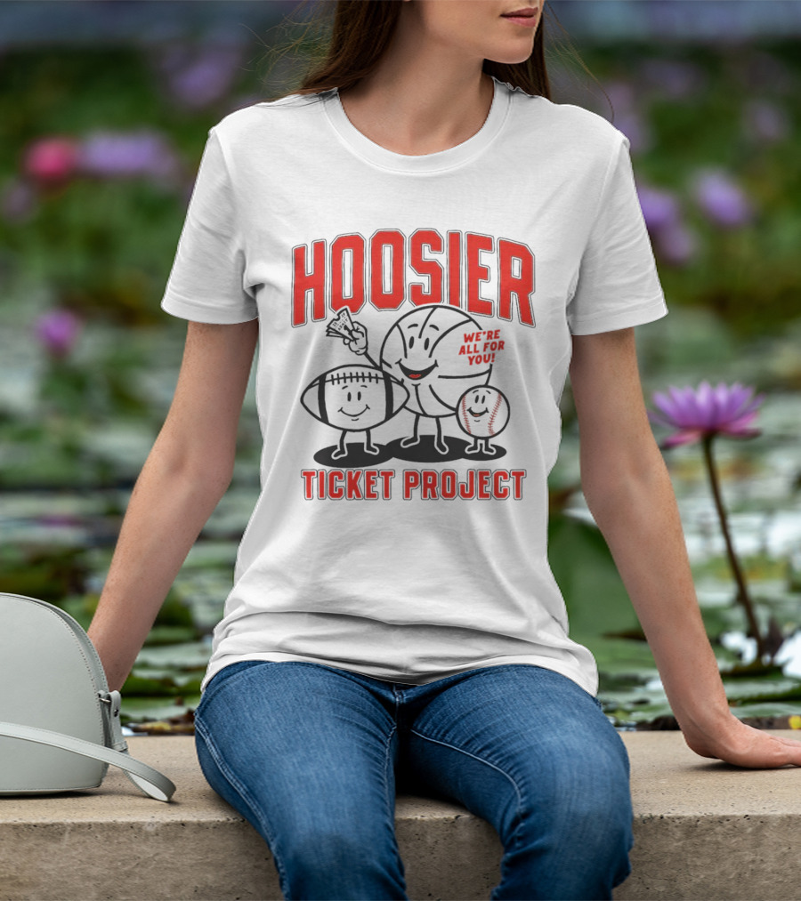 Hoosier Ticket Project We're All For You T-Shirt