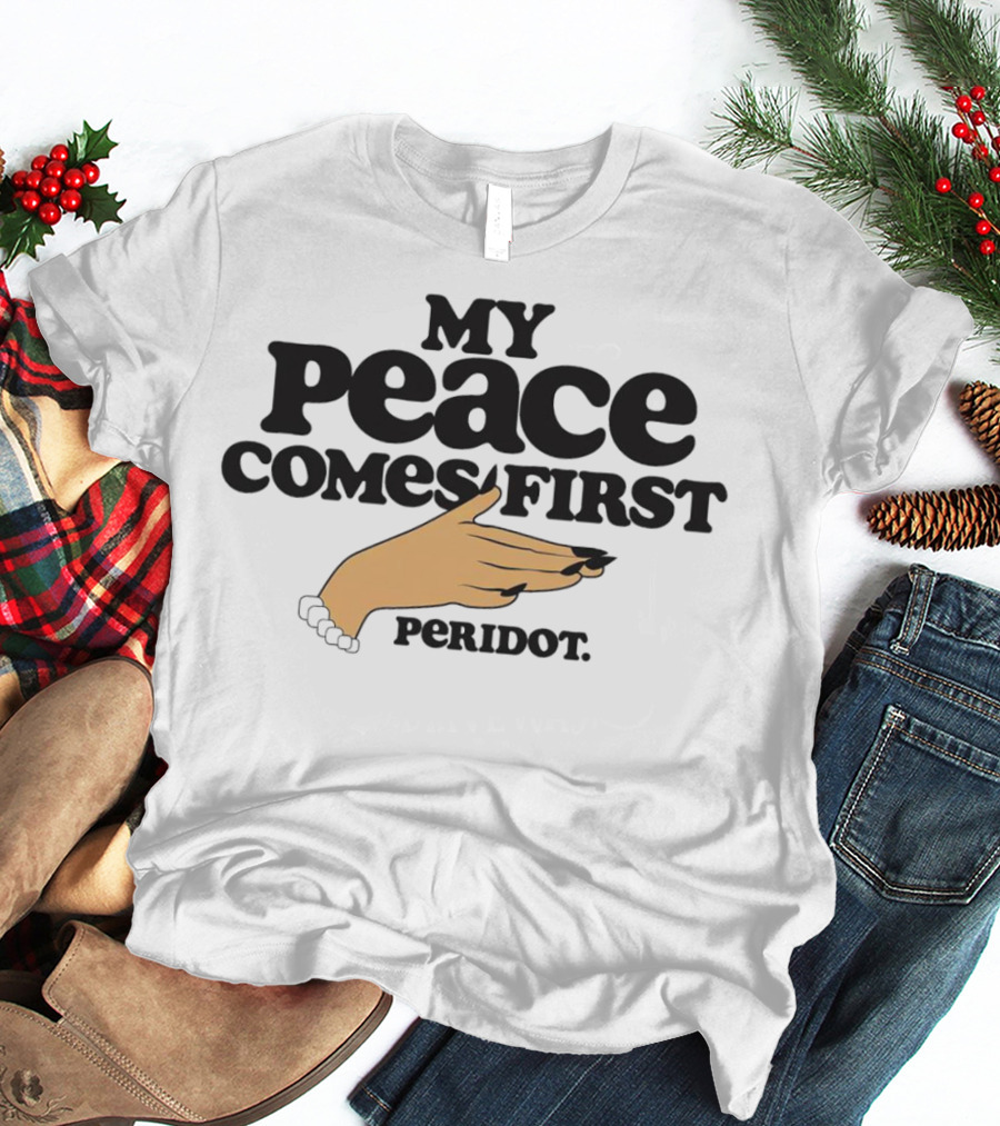 My Peace Comes First Peridot Hand Gesture T-Shirt