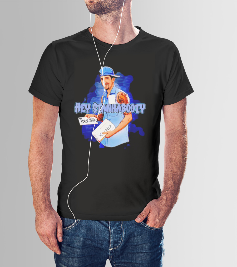 Hey StankaBooty Three Bills You Check T-Shirt