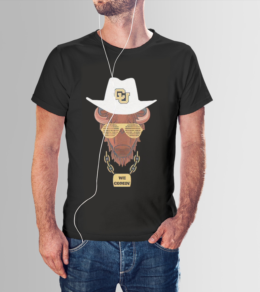 Colorado Buffaloes We Comin' Buffalo With Sunglasses And Cowboy Hat T-Shirt