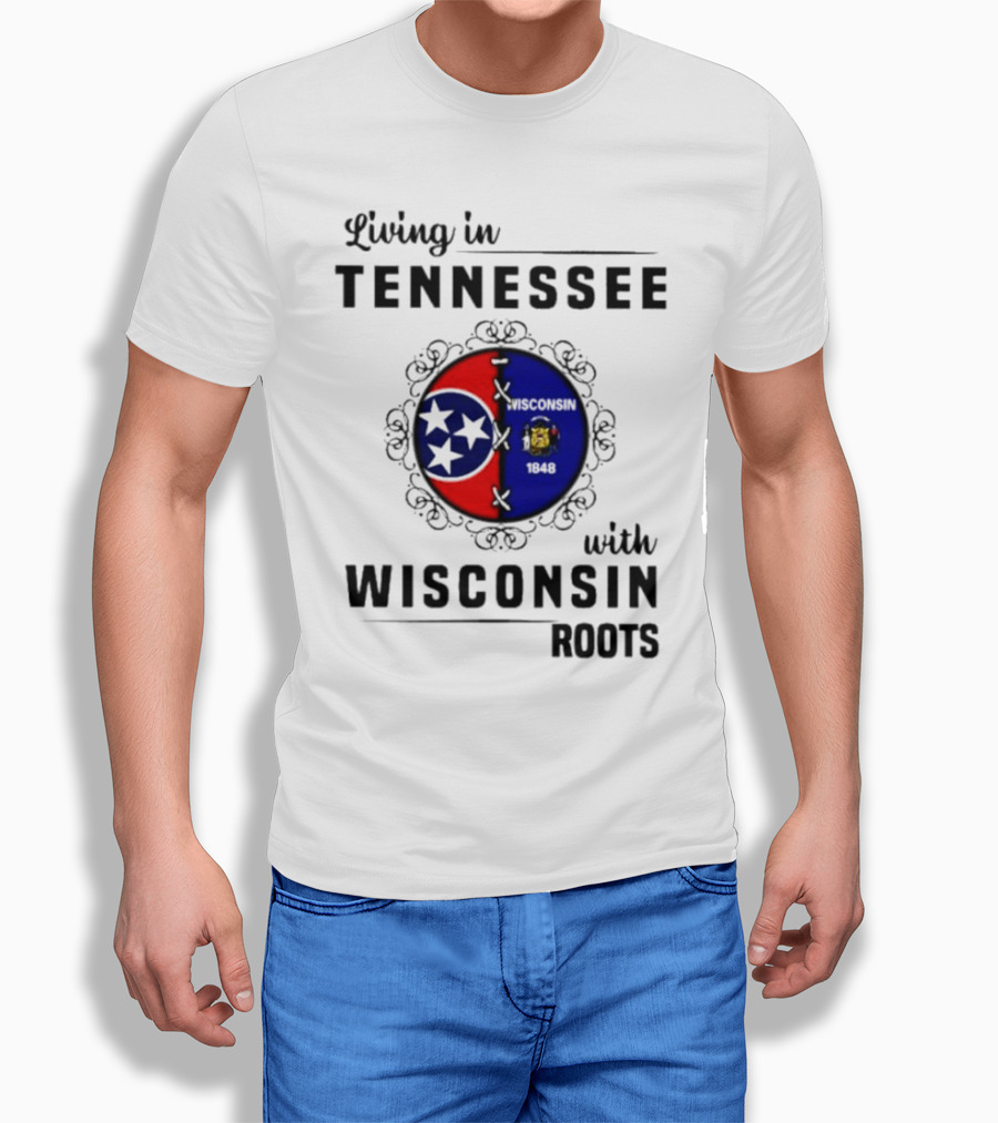 Living In Tennessee With Wisconsin Roots Featuring Intertwined State Symbols T-Shirt