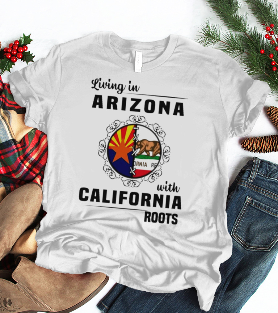 Living In Arizona With California Roots Emblem Featuring State Flags And Bear T-Shirt
