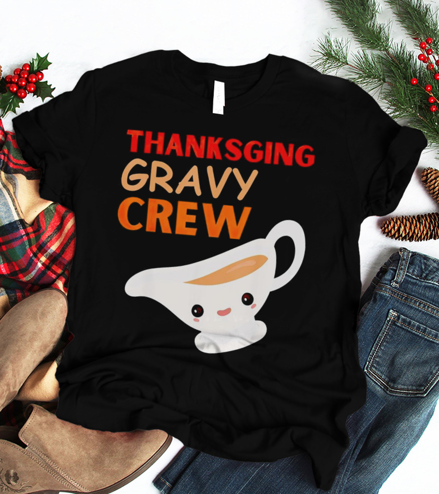 Thanksgiving Gravy Crew Smiling Saucy Boat T-Shirt