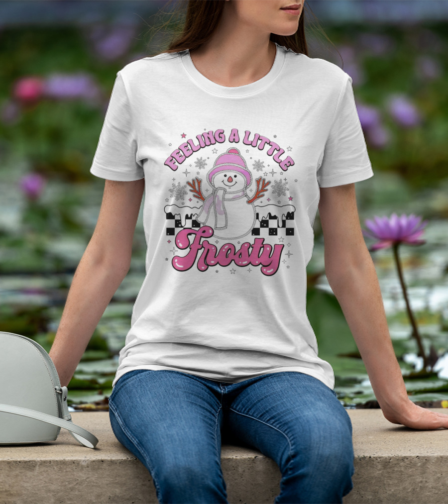 Feeling A Little Frosty Pink Snowman With Scarf And Hat Winter T-Shirt