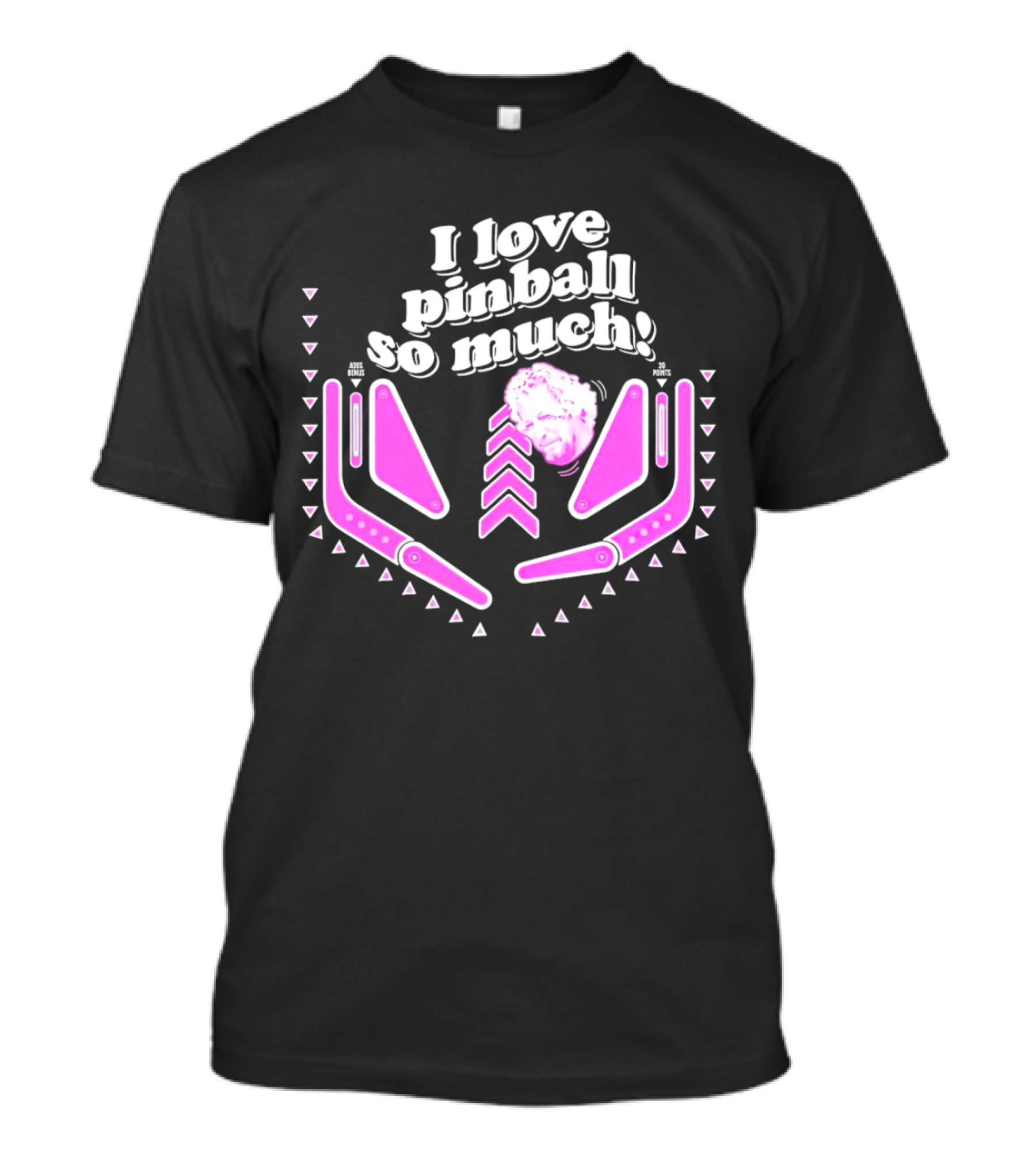 I Love Pinball So Much Jonny Fairplay T-Shirt