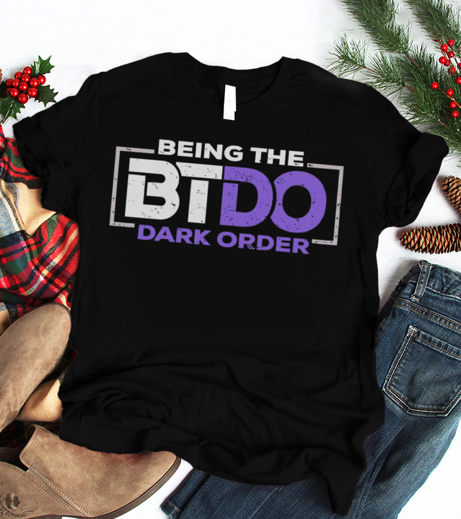 Being The BTDO Dark Order T-Shirt