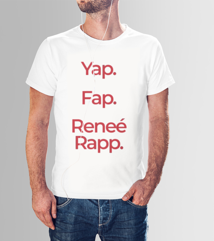 Yap Fap Renee Rapp T-Shirt