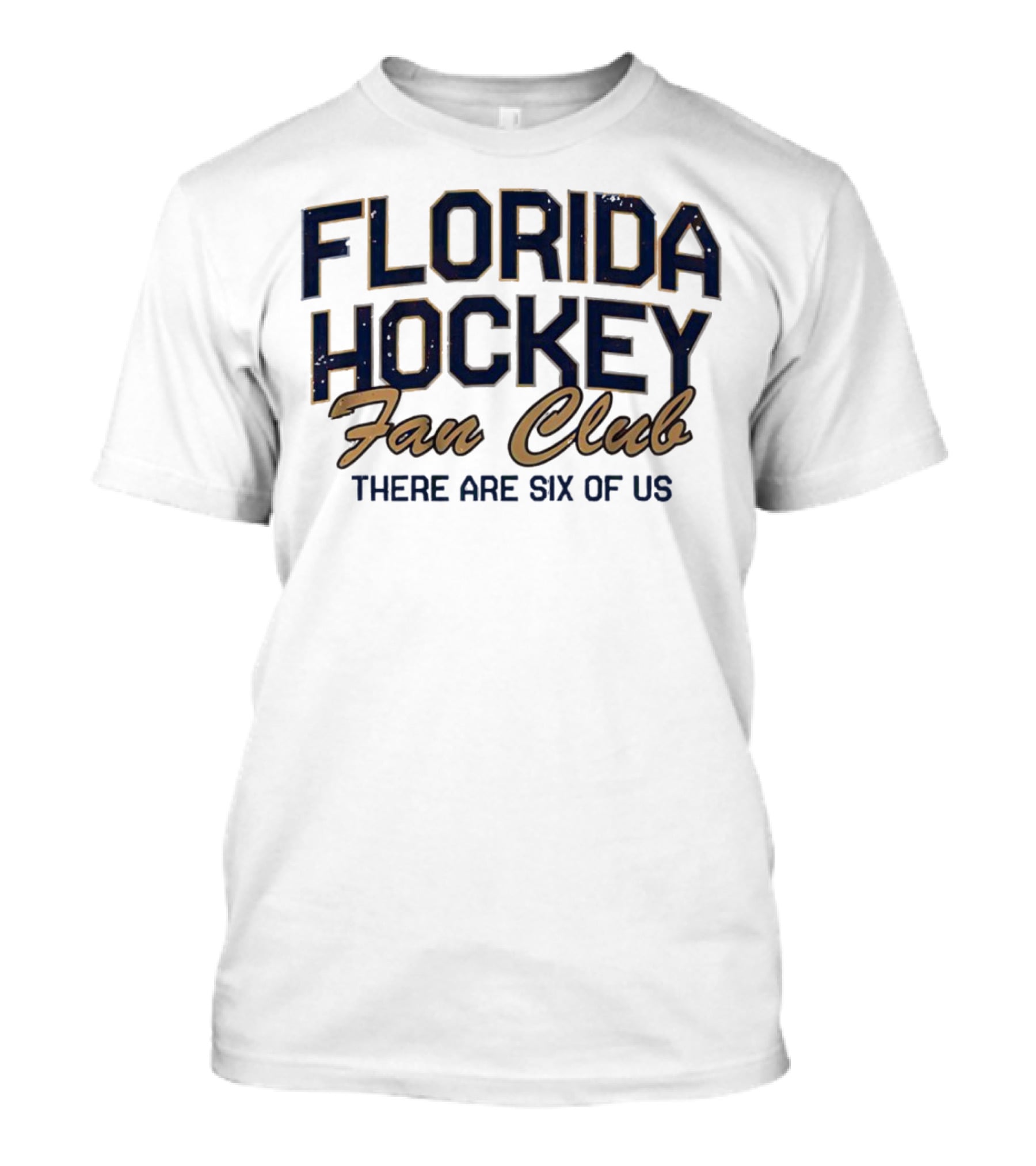 Florida Hockey Fan Club There Are Six Of Us T-Shirt