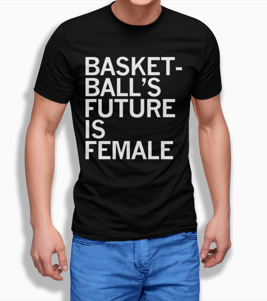 Basketball’s Future Is Female Empowerment Movement T-Shirt
