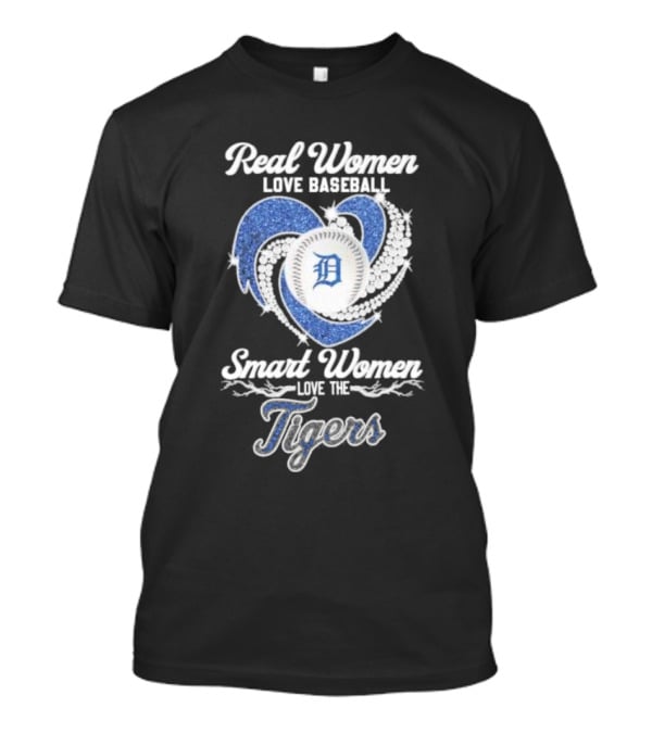 Real Women Love Baseball Smart Women Love The Detroit Tigers T-Shirt
