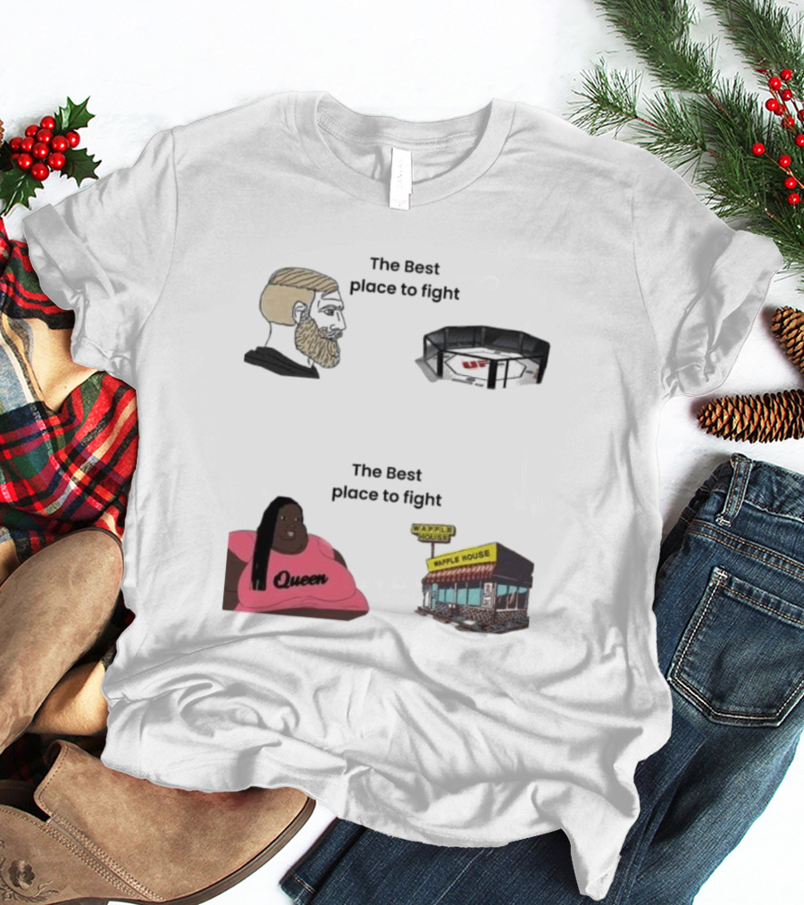 The Best Place To Fight Waffle House Queen Belt T-Shirt