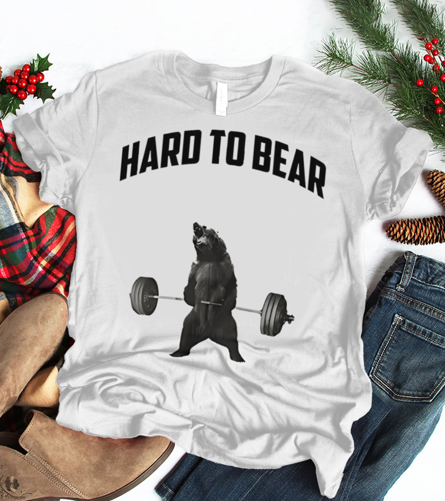 Hard To Bear Weightlifting Gym Bear T-Shirt