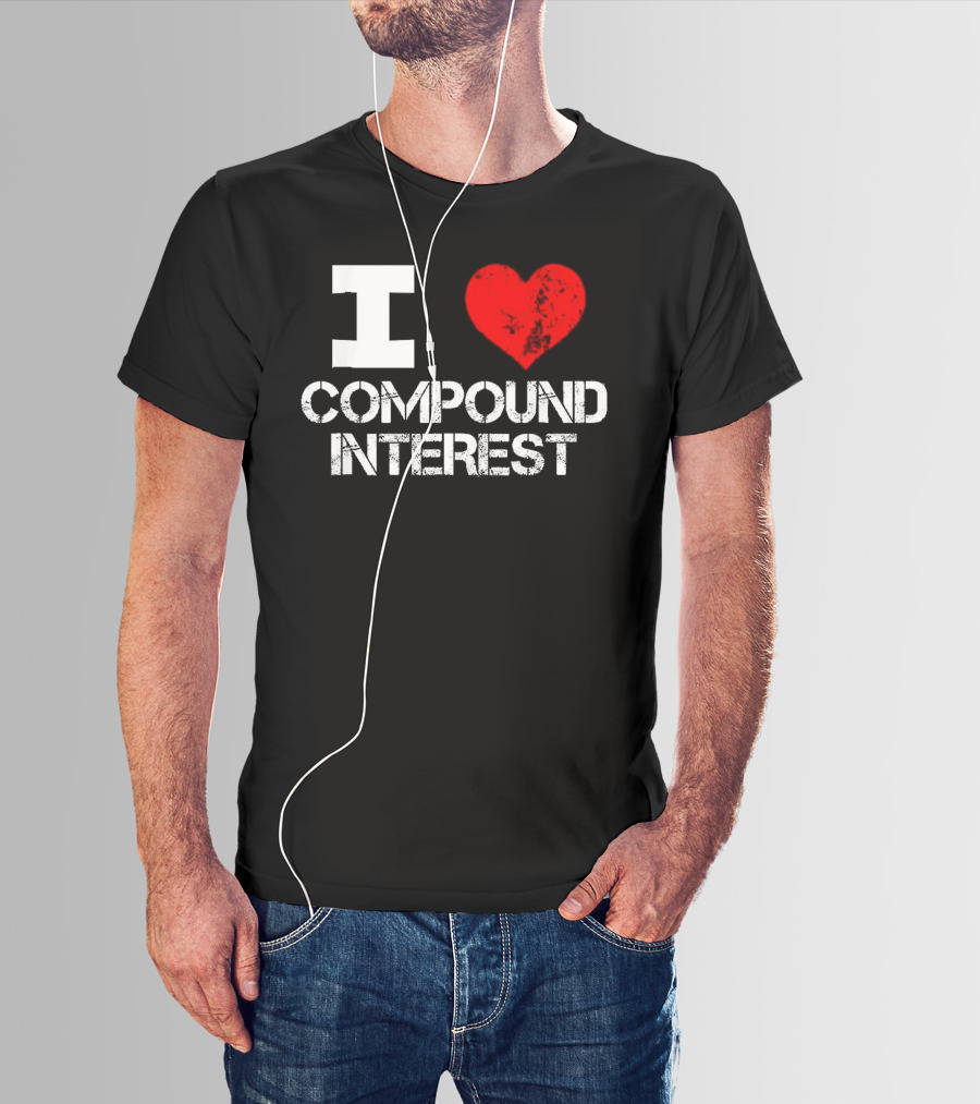 I Heart Love Compound Interest T-Shirt