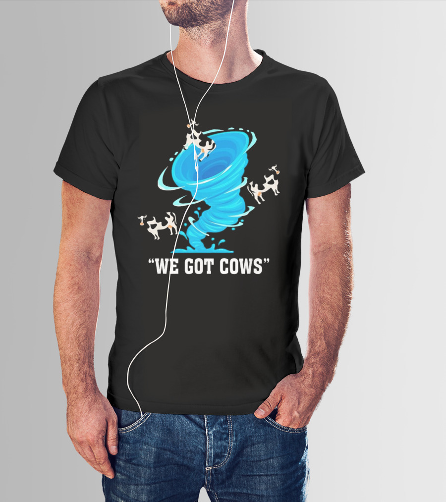We Got Cows Tornado T-Shirt
