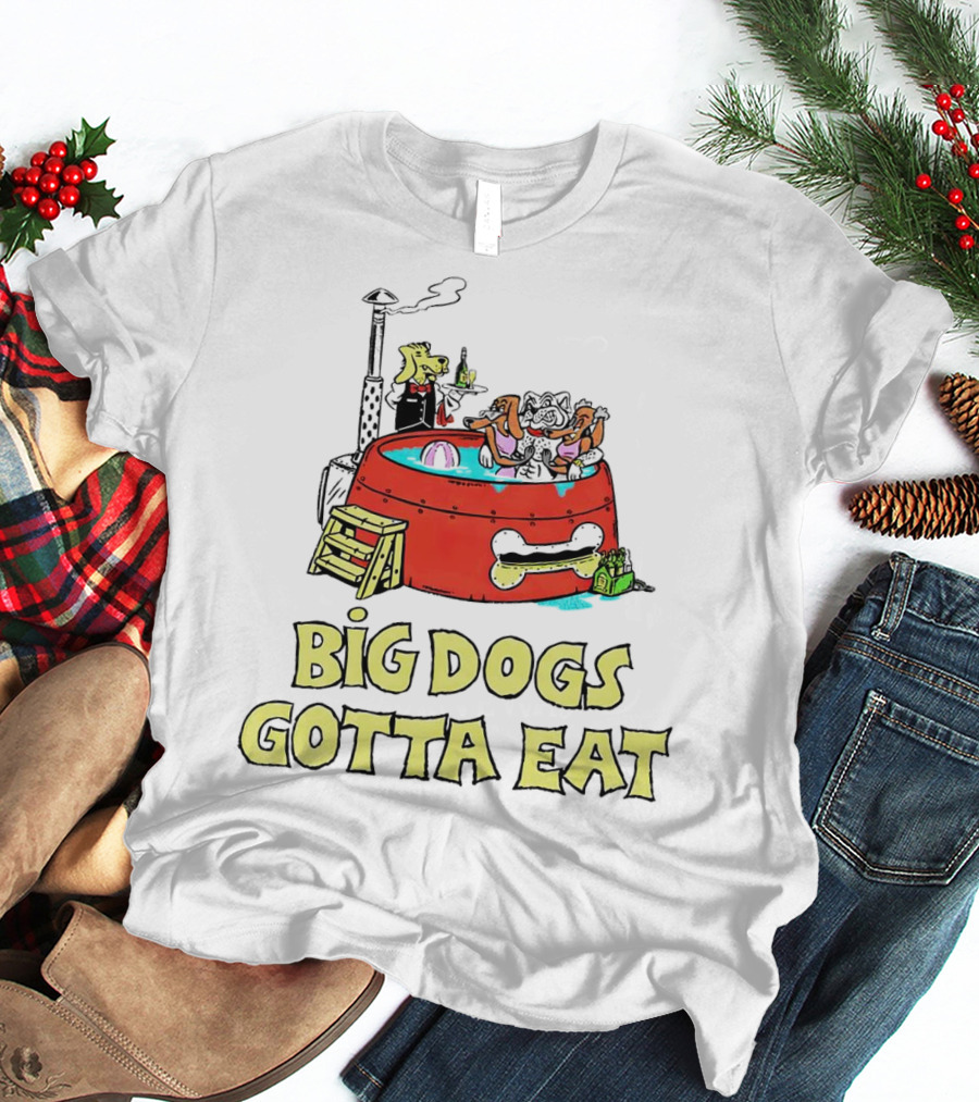 Big Dogs Gotta Eat Pool Party Fun In Dog Bone Hot Tub T-Shirt