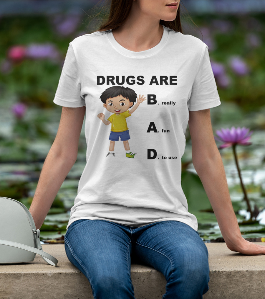 DRUGS ARE BAD B. Really A. Fun D. To Use Kid Boy T-Shirt