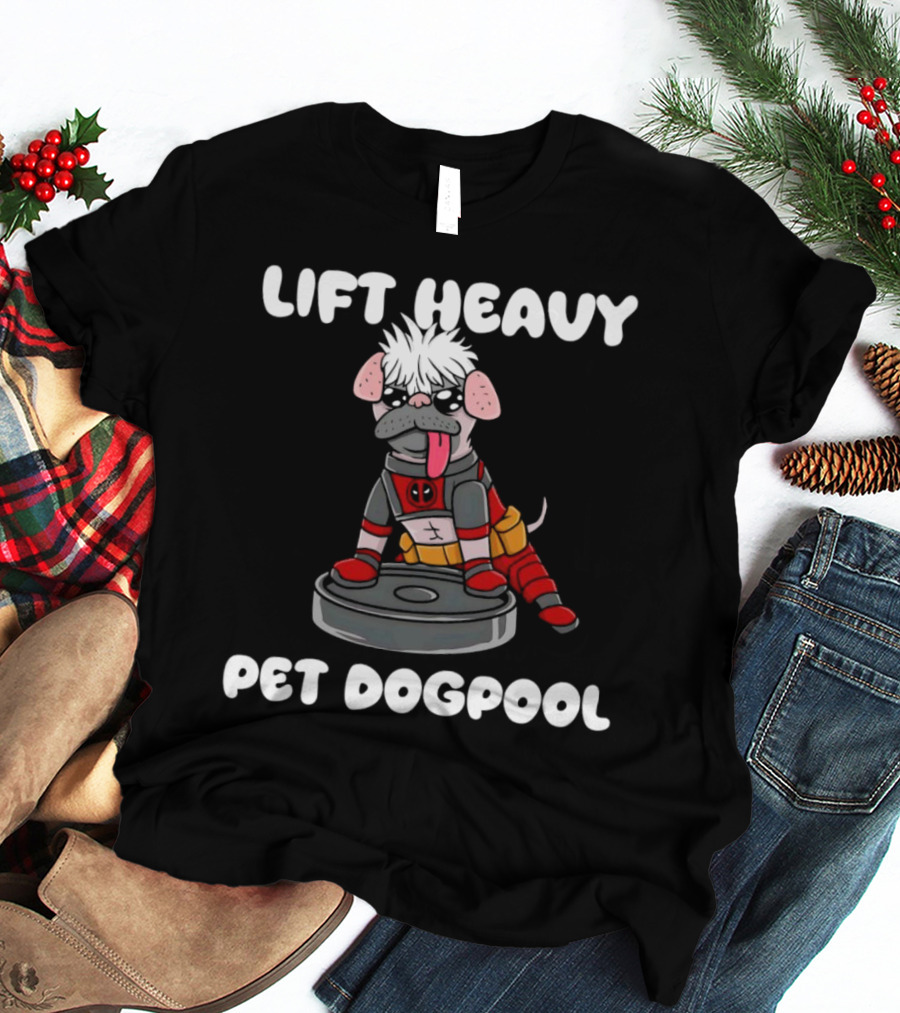 Lift Heavy Pet Dogpool Deadpool Parody With Workout Dog And Barbell T-Shirt