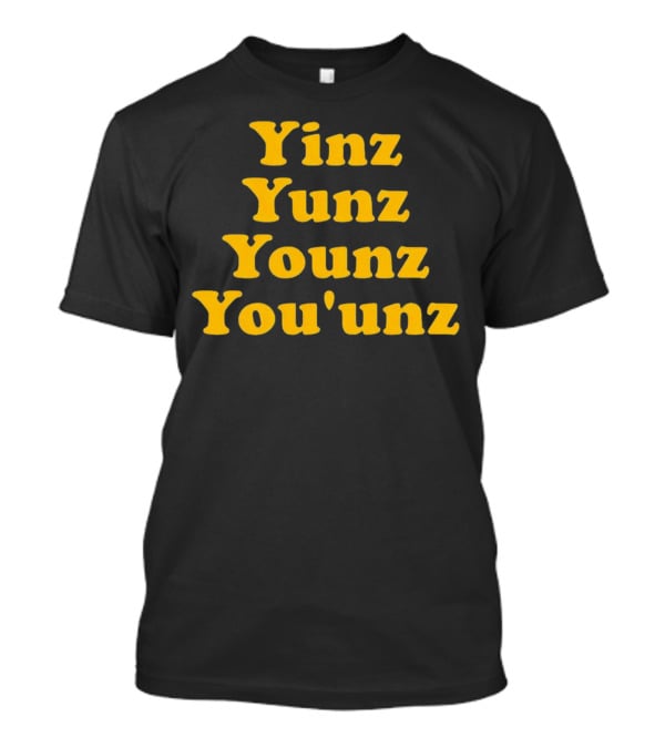 Yinz Yunz Younz You'unz Pittsburgh Slang T-Shirt