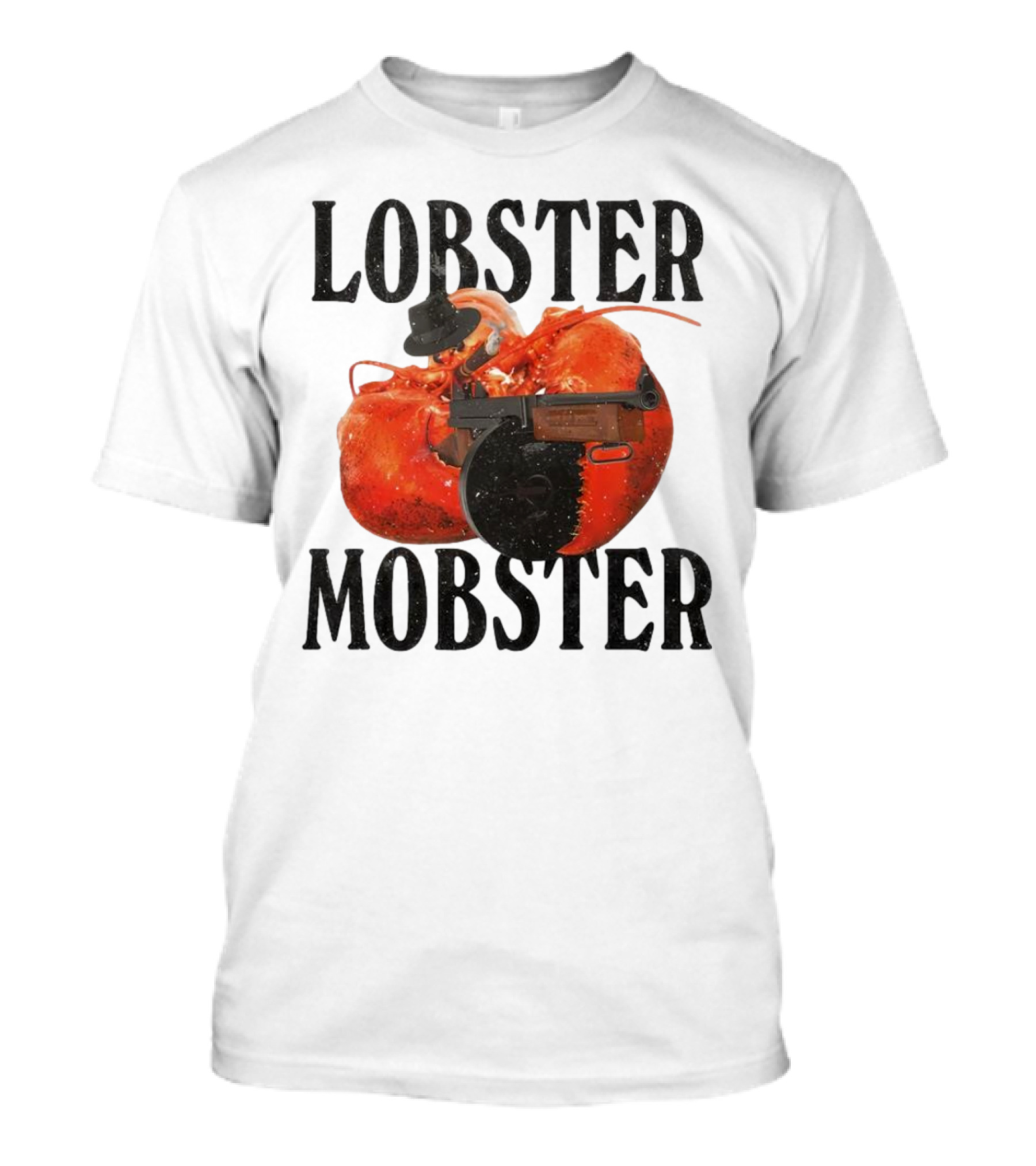 Lobster Mobster Gangster Style With Hat And Tommy Gun T-Shirt