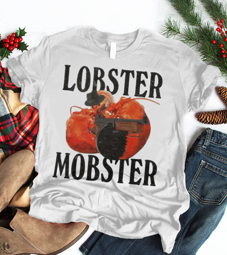 Lobster Mobster Gangster Style With Hat And Tommy Gun T-Shirt
