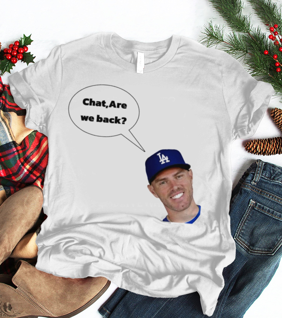 Freddie Freeman LA Dodgers Chat Are We Back? T-Shirt