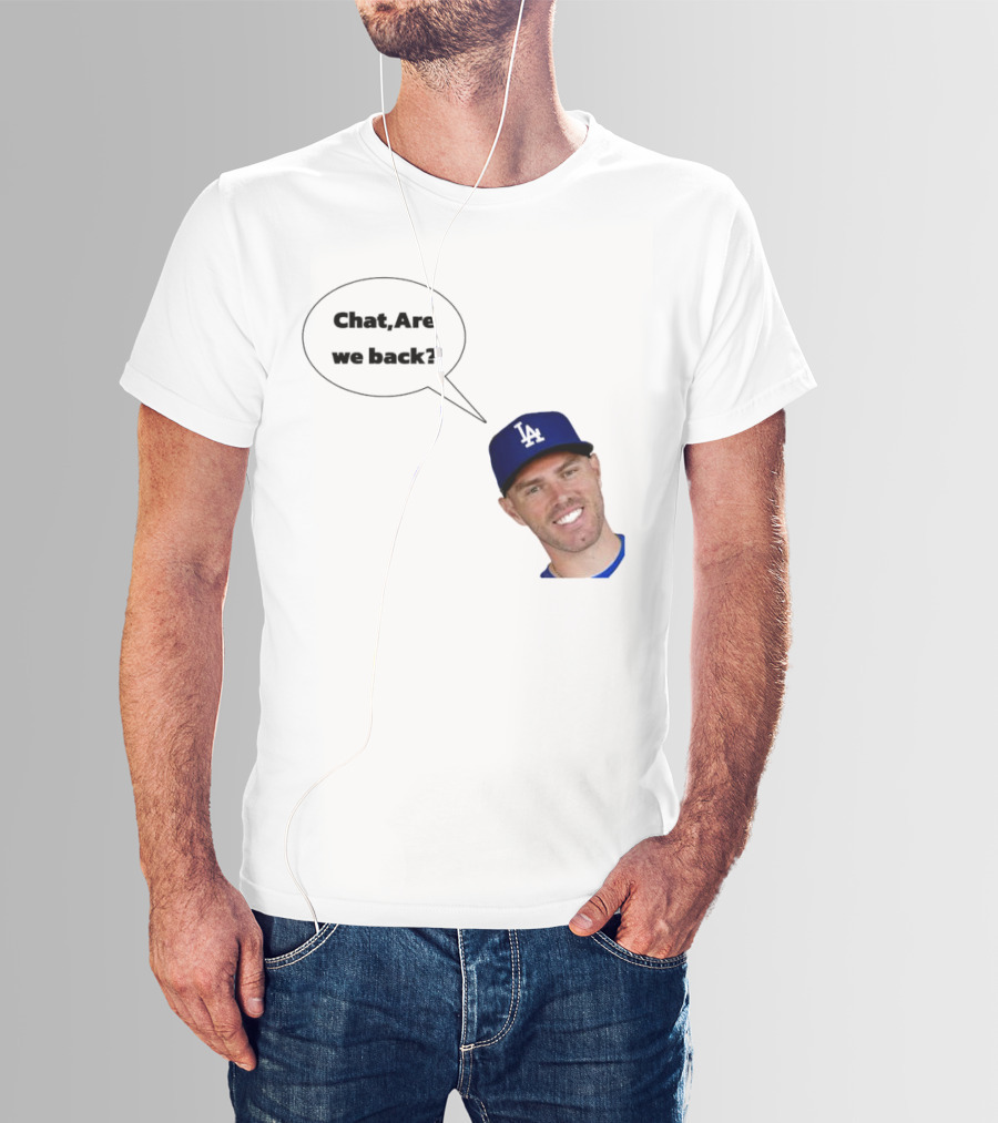 Freddie Freeman LA Dodgers Chat Are We Back? T-Shirt