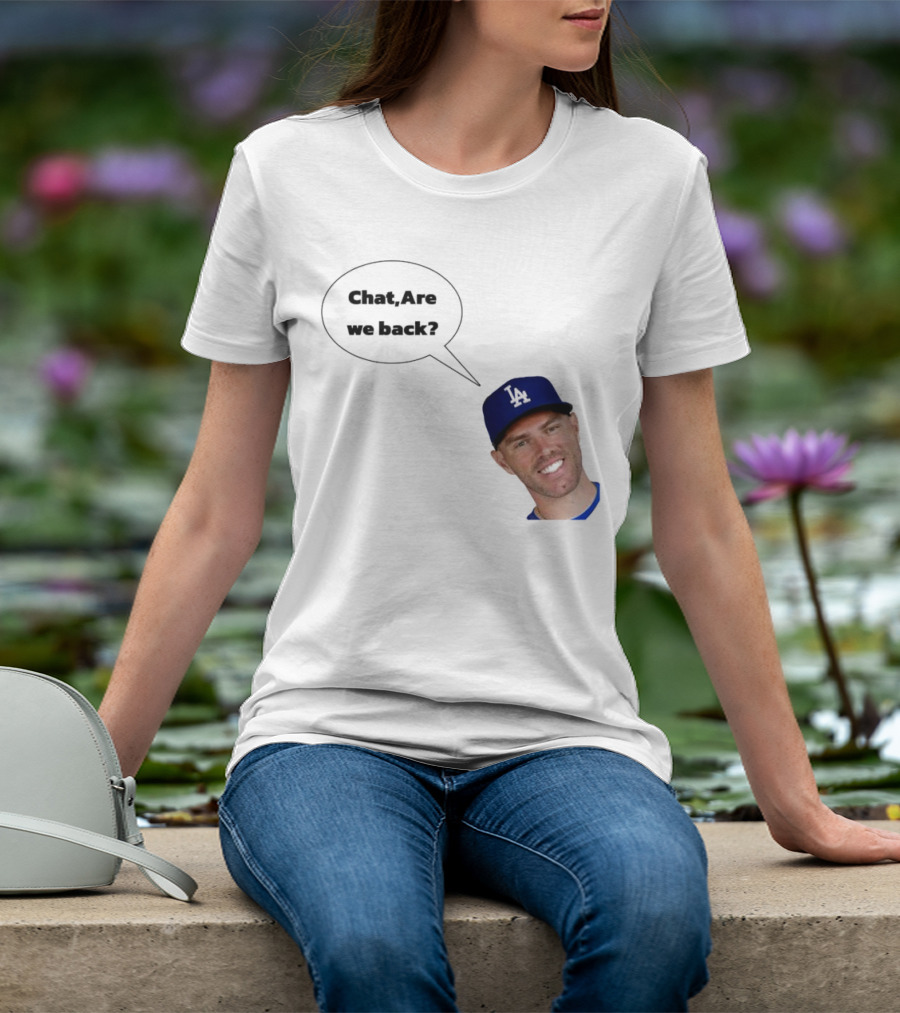 Freddie Freeman LA Dodgers Chat Are We Back? T-Shirt