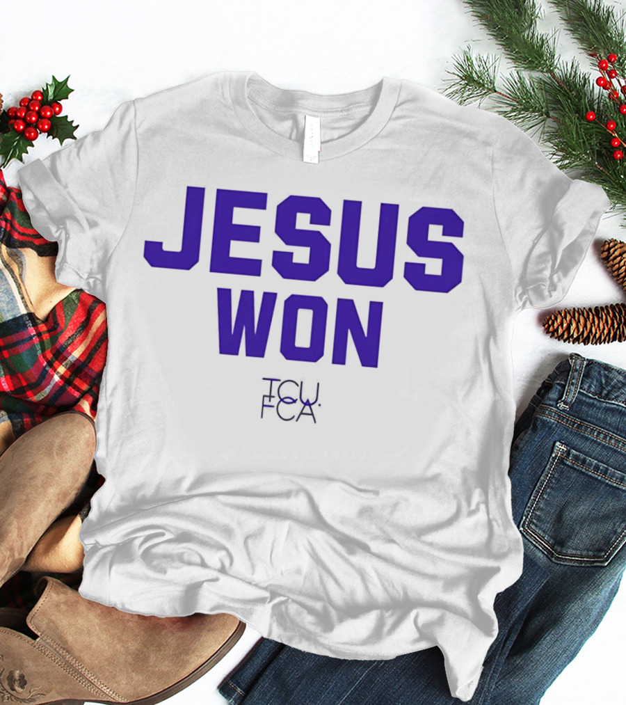 TCU Horned Frogs FCA Jesus Won T-Shirt