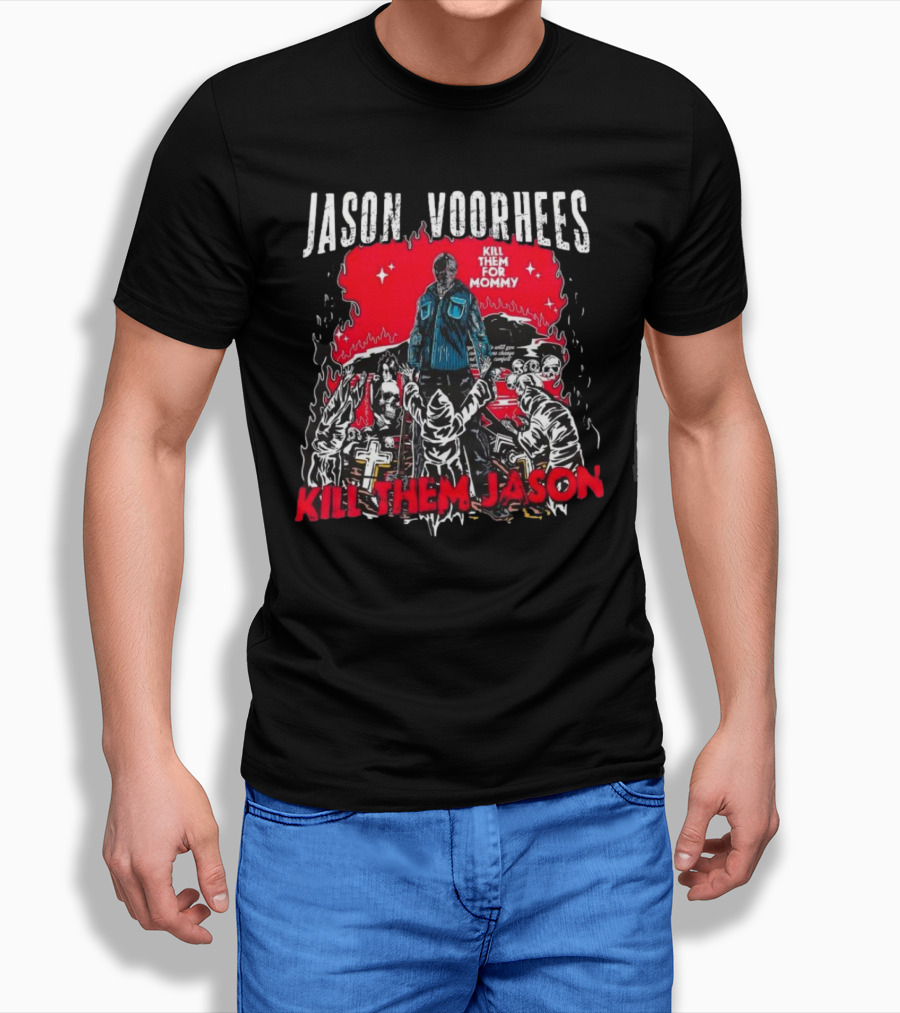 Jason Voorhees Kill Them for Mommy Horror Scene Kill Them Jason T-Shirt