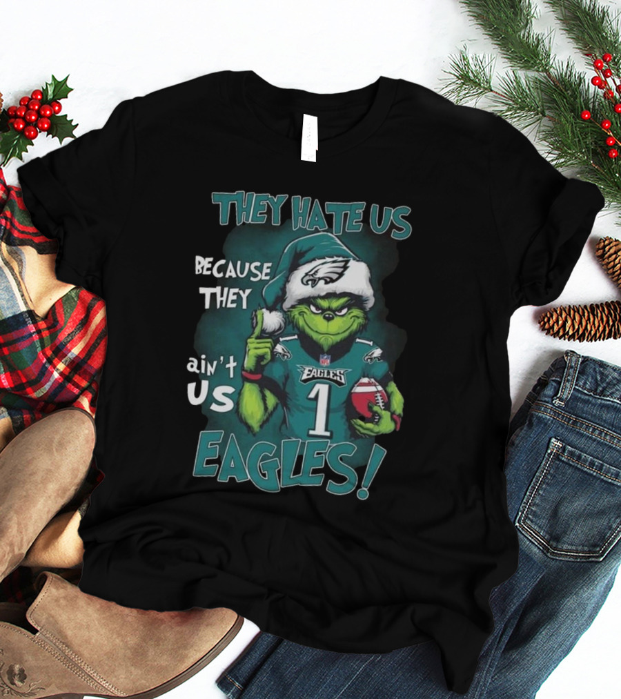 Santa Grinch They Hate Us Because They Ain’t Us Philadelphia Eagles Christmas EAGLES T-Shirt