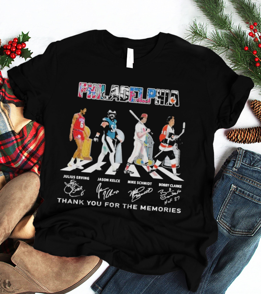 Philadelphia Sports Legends Julius Erving Jason Kelce Mike Schmidt Bobby Clarke Thank You For The Memories T-Shirt