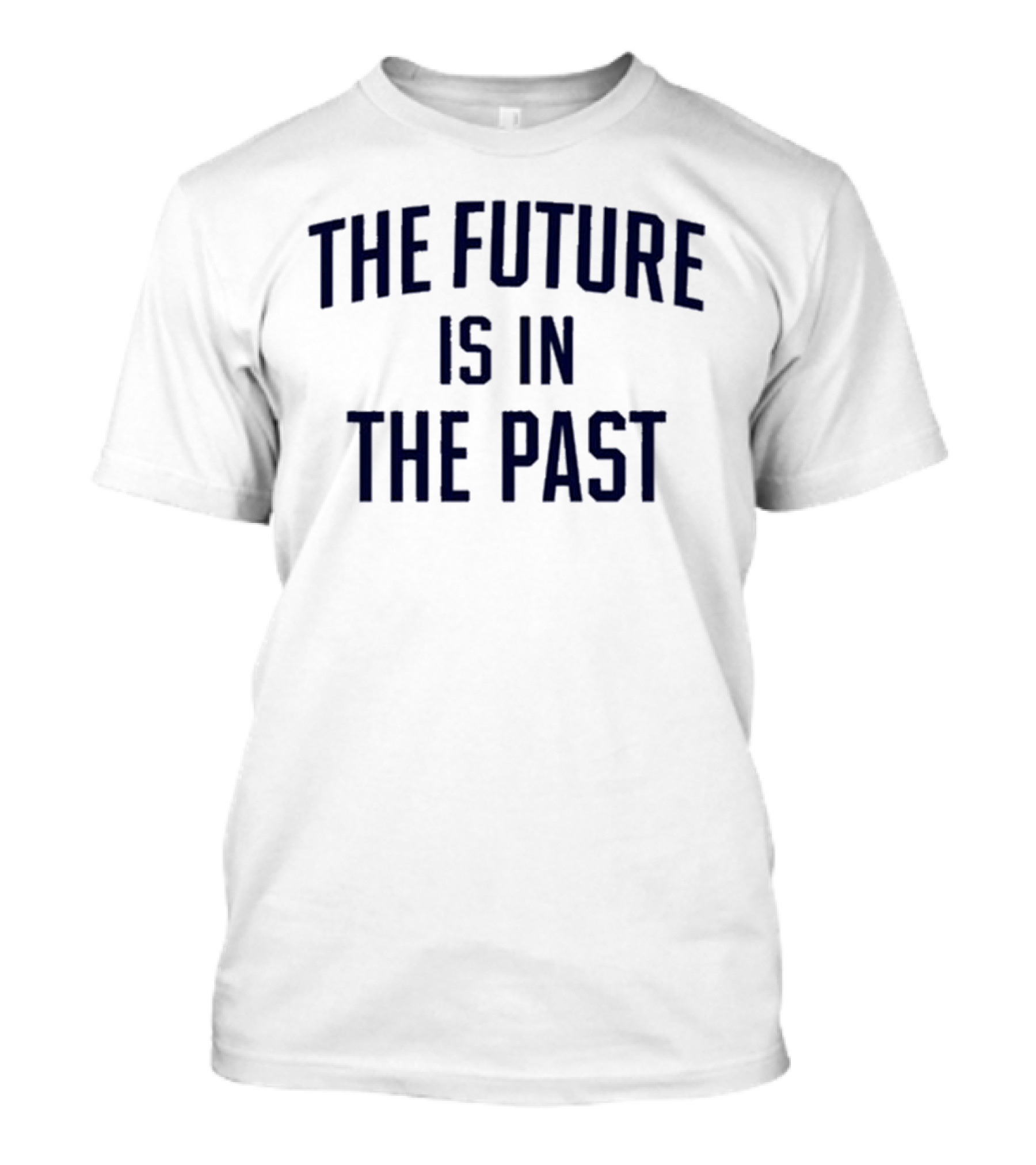 The Future Is In The Past Retro Nostalgia T-Shirt