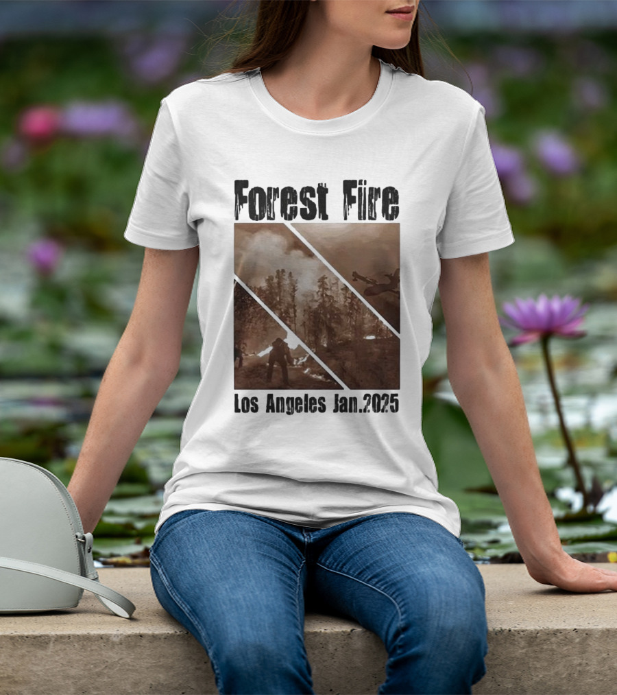 Forest Fire Los Angeles Jan 2025 T-Shirt