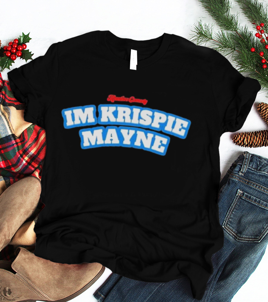 Kreative Comedy IM KRISPIE MAYNE Blue And Red Text T-Shirt