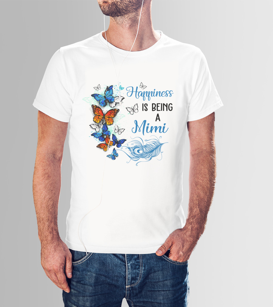 Happiness Is Being A Mimi Colorful Butterfly With Peacock Feather Accents T-Shirt