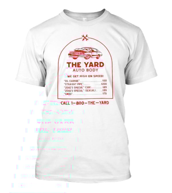 The Yard Auto Body We Get High On Speed Call 1-800-The-Yard T-Shirt