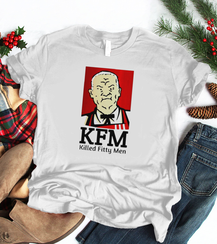 KFM Killed Fitty Men Colonel Sanders T-Shirt