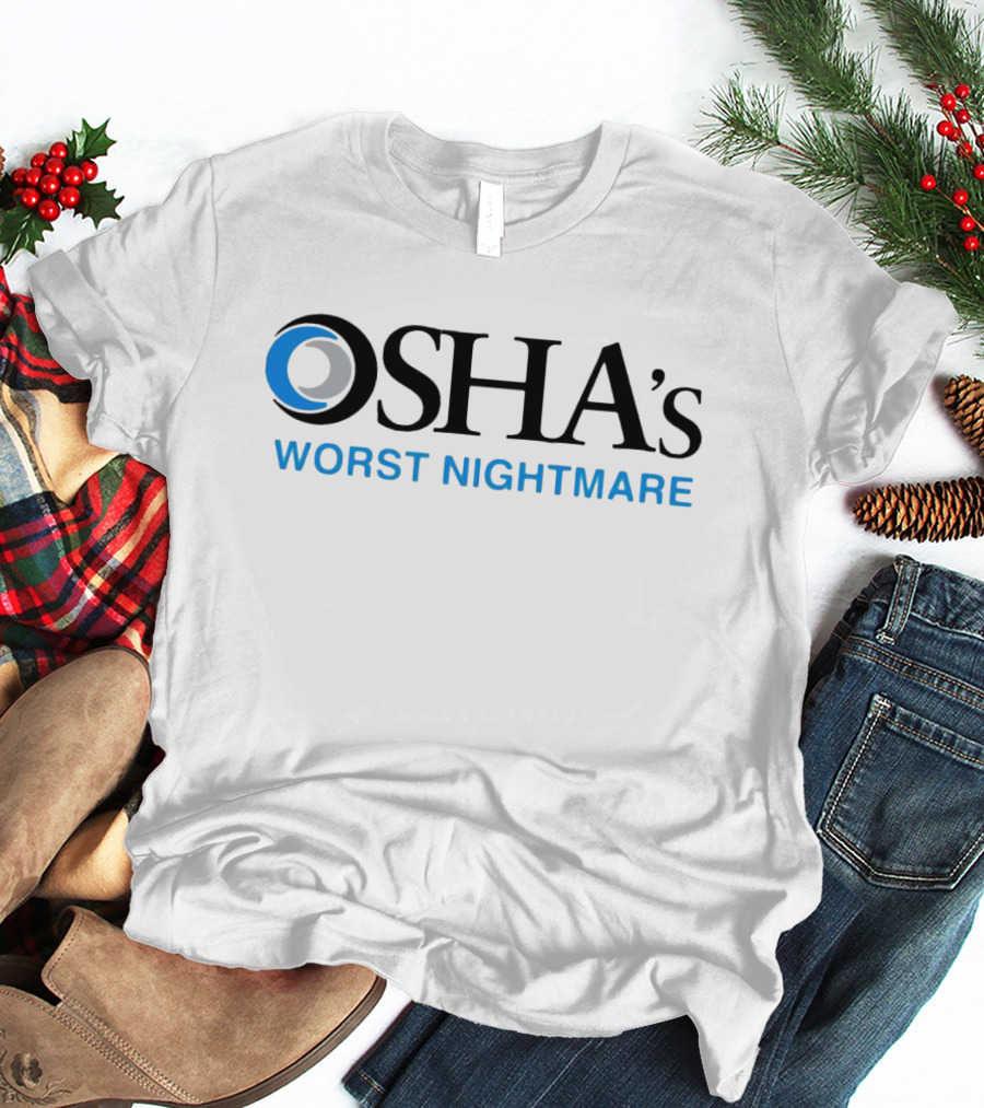 OSHA's Worst Nightmare Safety Hazard Eye T-Shirt