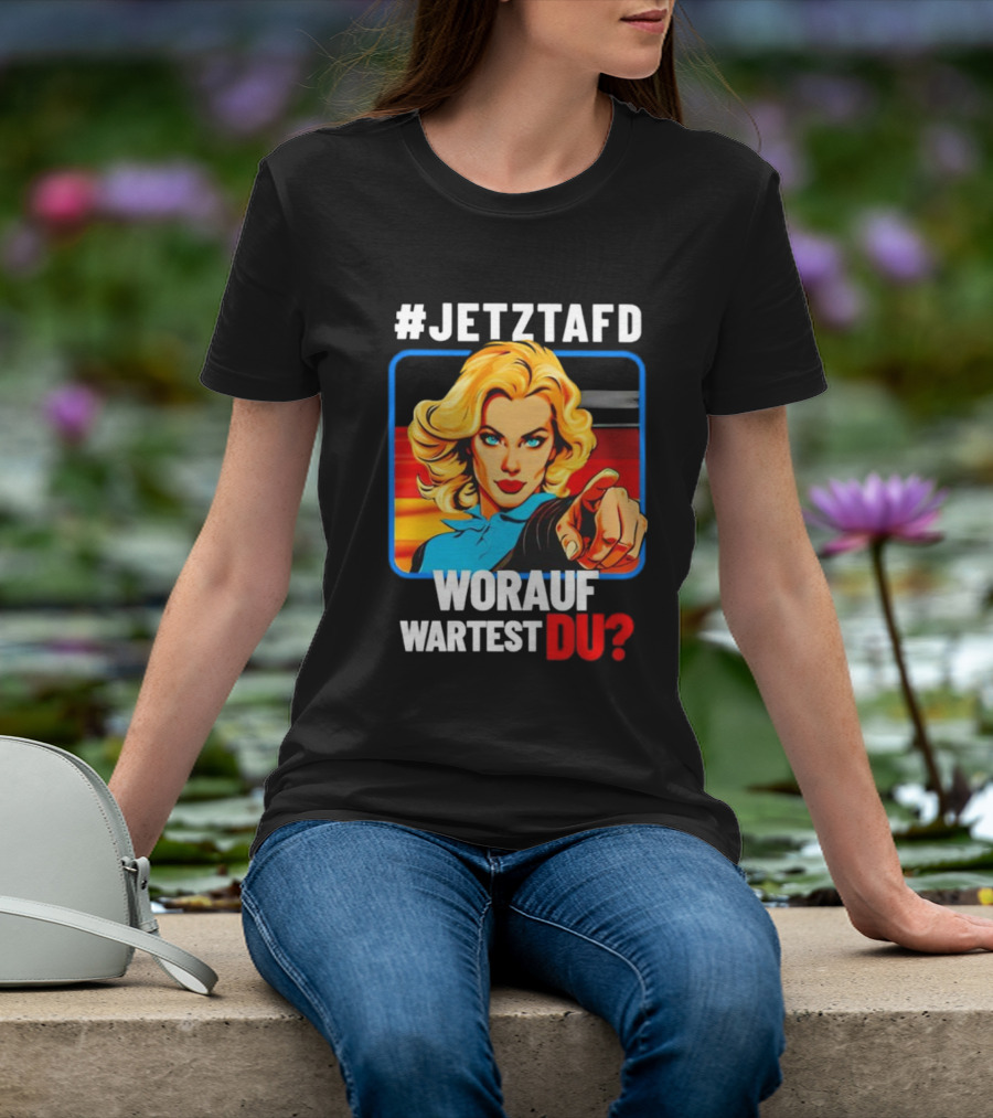 JETZTAFD Worauf Wartest Du? Pop Art Blonde Woman Pointing T-Shirt