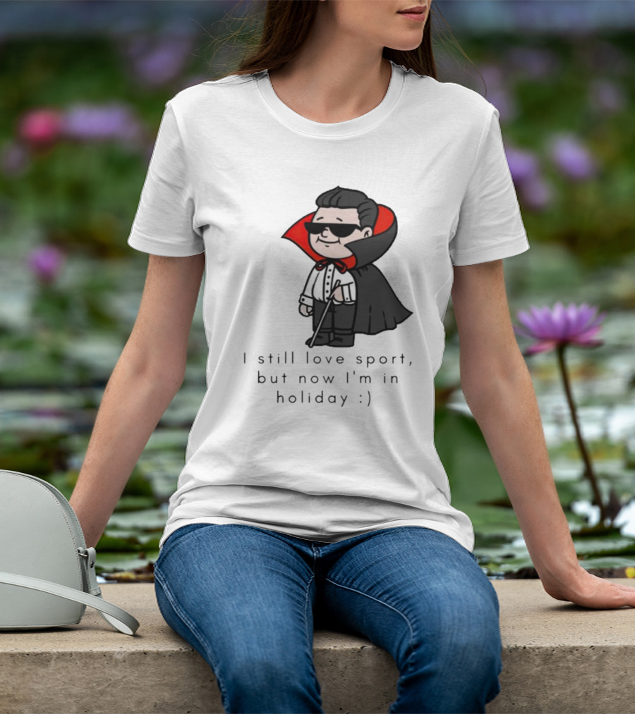 I Still Love Sport But Now I’m In Holiday Vampire Costume T-Shirt