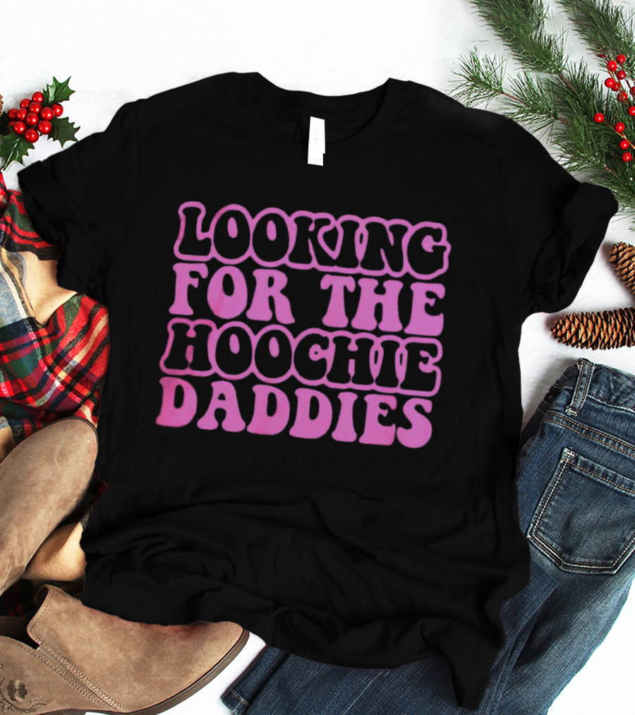 Looking For The Hoochie Daddies Retro T-Shirt
