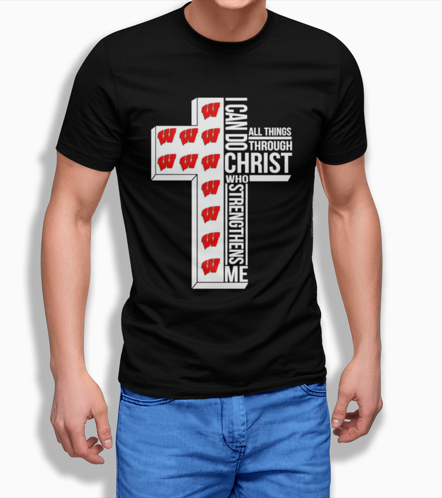 Wisconsin Badgers I Can Do All Things Through Christ Who Strengthens Me Cross T-Shirt