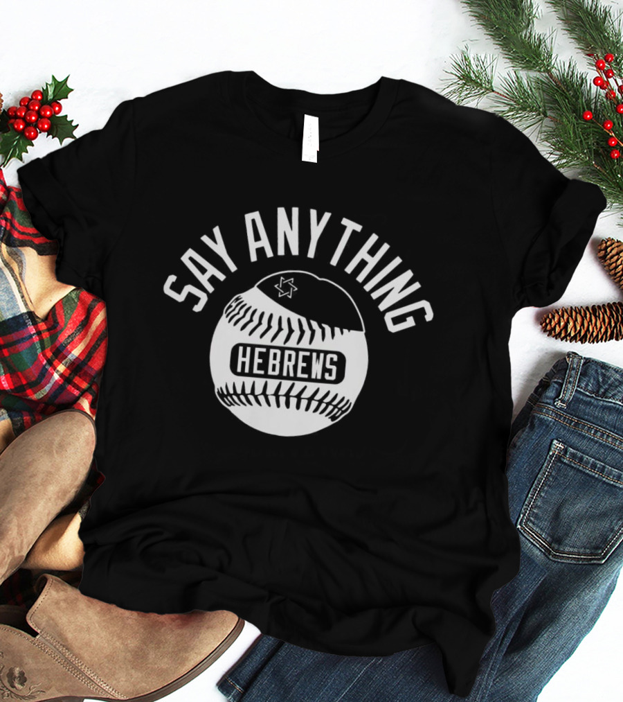 Say Anything Hebrews Baseball Motif T-Shirt