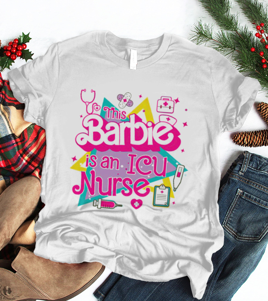 This Barbie Is An ICU Nurse Stethoscope Heartbeat Stars Medical Icons T-Shirt