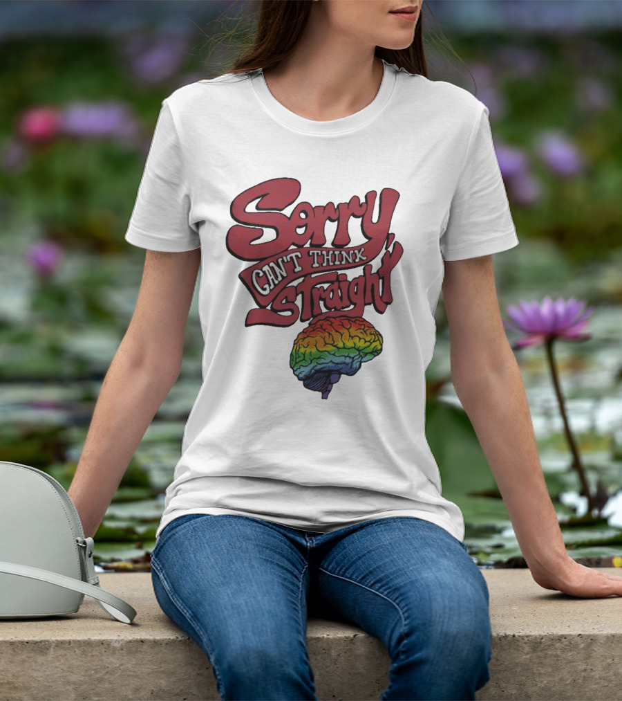 Sorry Can't Think Straight Rainbow Brain T-Shirt