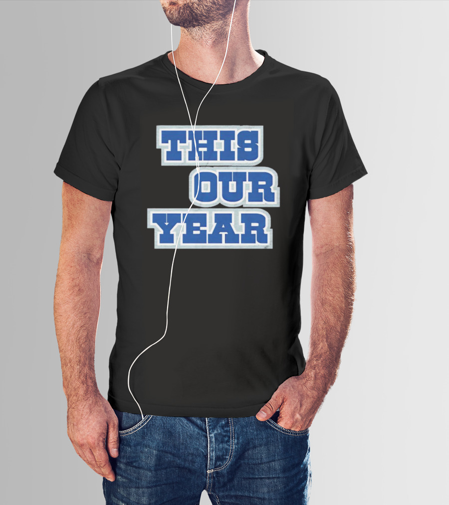 THIS IS OUR YEAR T-Shirt