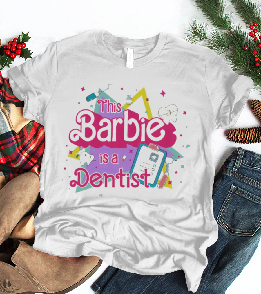 This Barbie Is A Dentist With Dental Tools And Colorful Shapes T-Shirt