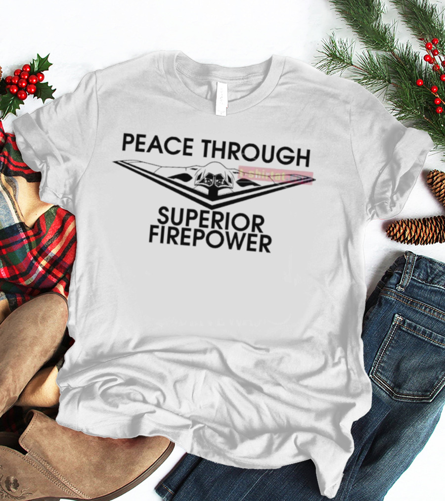 NAFO Peace Through Superior Firepower B-2 Spirit Stealth Bomber T-Shirt