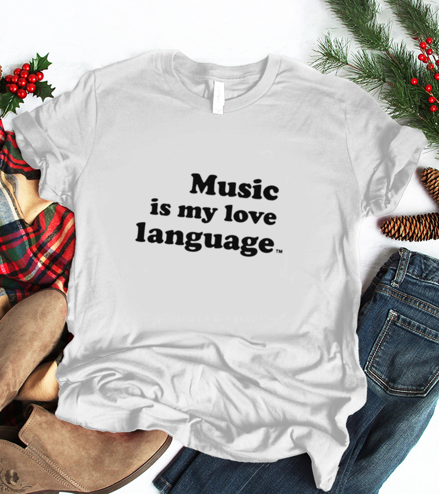 Music Is My Love Language T-Shirt