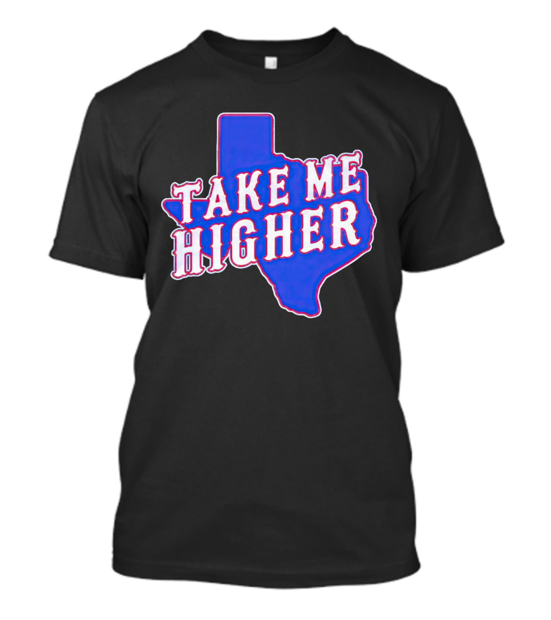 Texas Take Me Higher T-Shirt